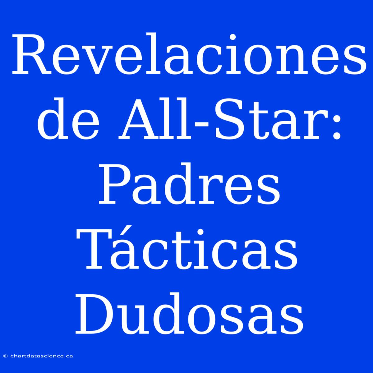 Revelaciones De All-Star: Padres Tácticas Dudosas