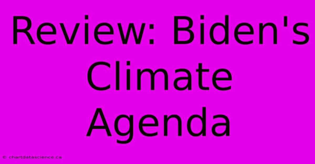 Review: Biden's Climate Agenda