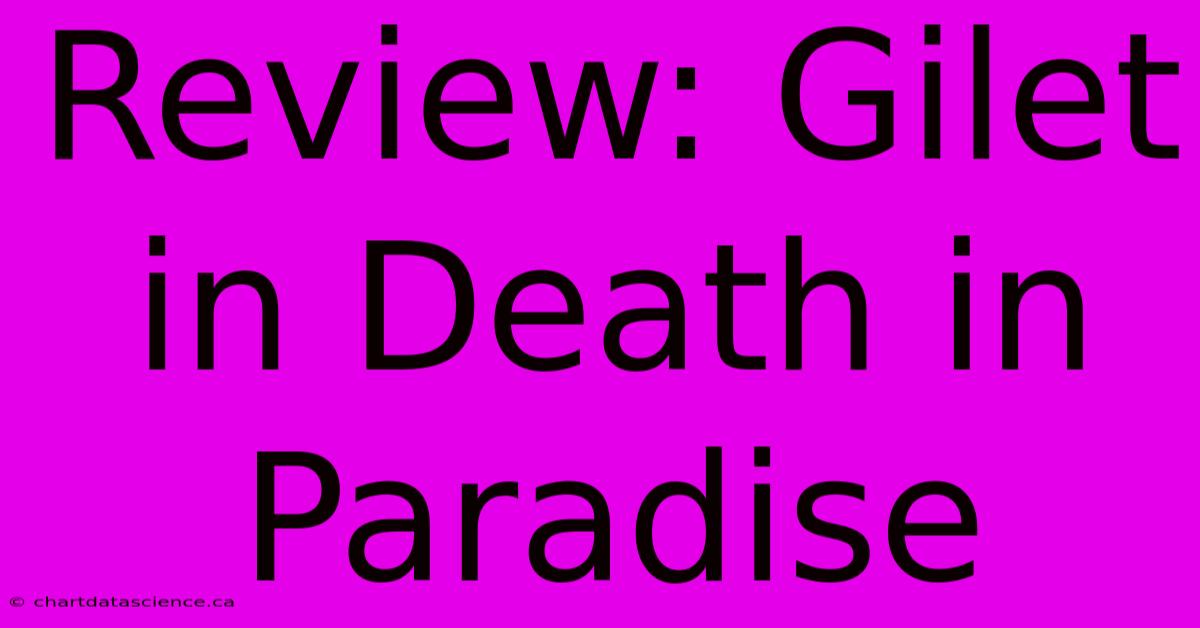 Review: Gilet In Death In Paradise