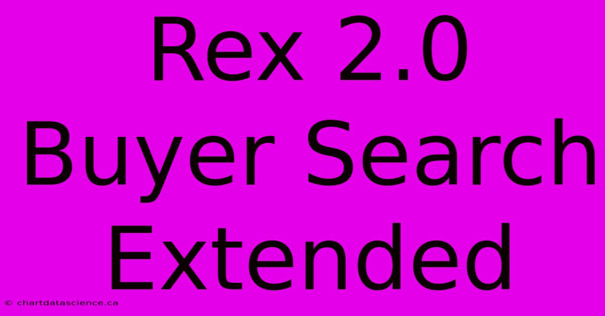 Rex 2.0 Buyer Search Extended