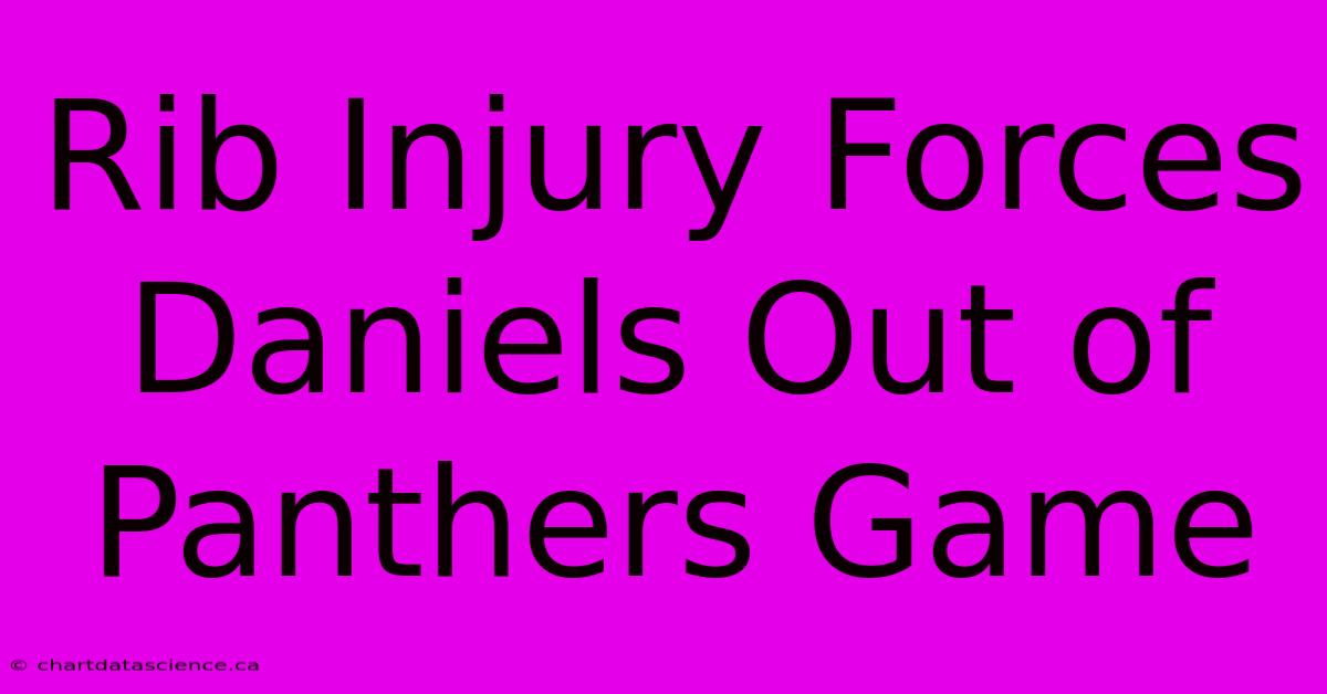 Rib Injury Forces Daniels Out Of Panthers Game