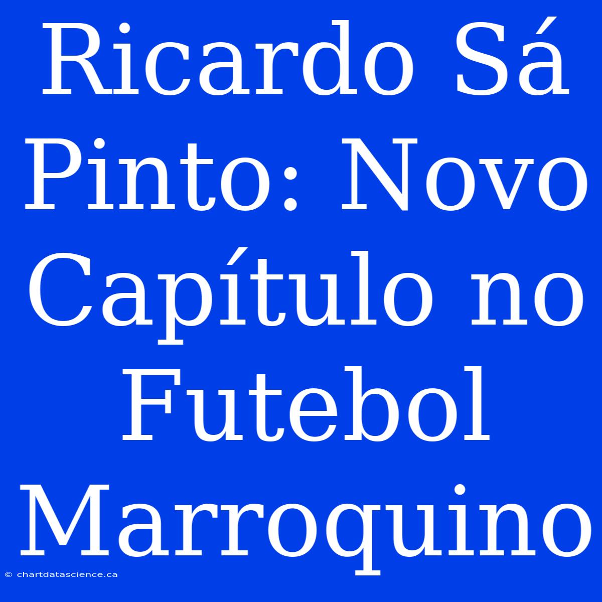 Ricardo Sá Pinto: Novo Capítulo No Futebol Marroquino