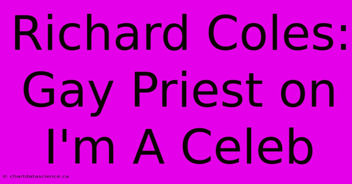 Richard Coles: Gay Priest On I'm A Celeb