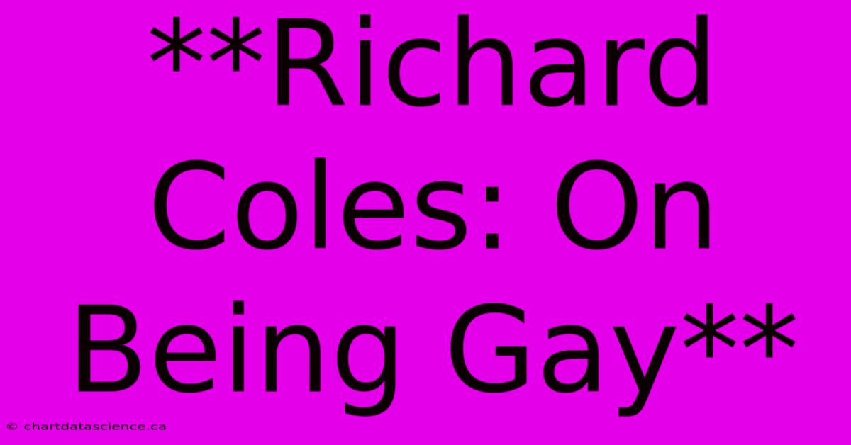 **Richard Coles: On Being Gay**