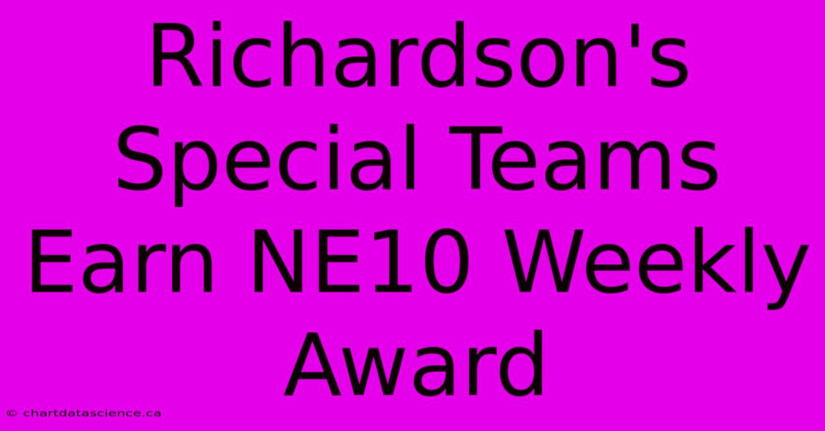 Richardson's Special Teams Earn NE10 Weekly Award 