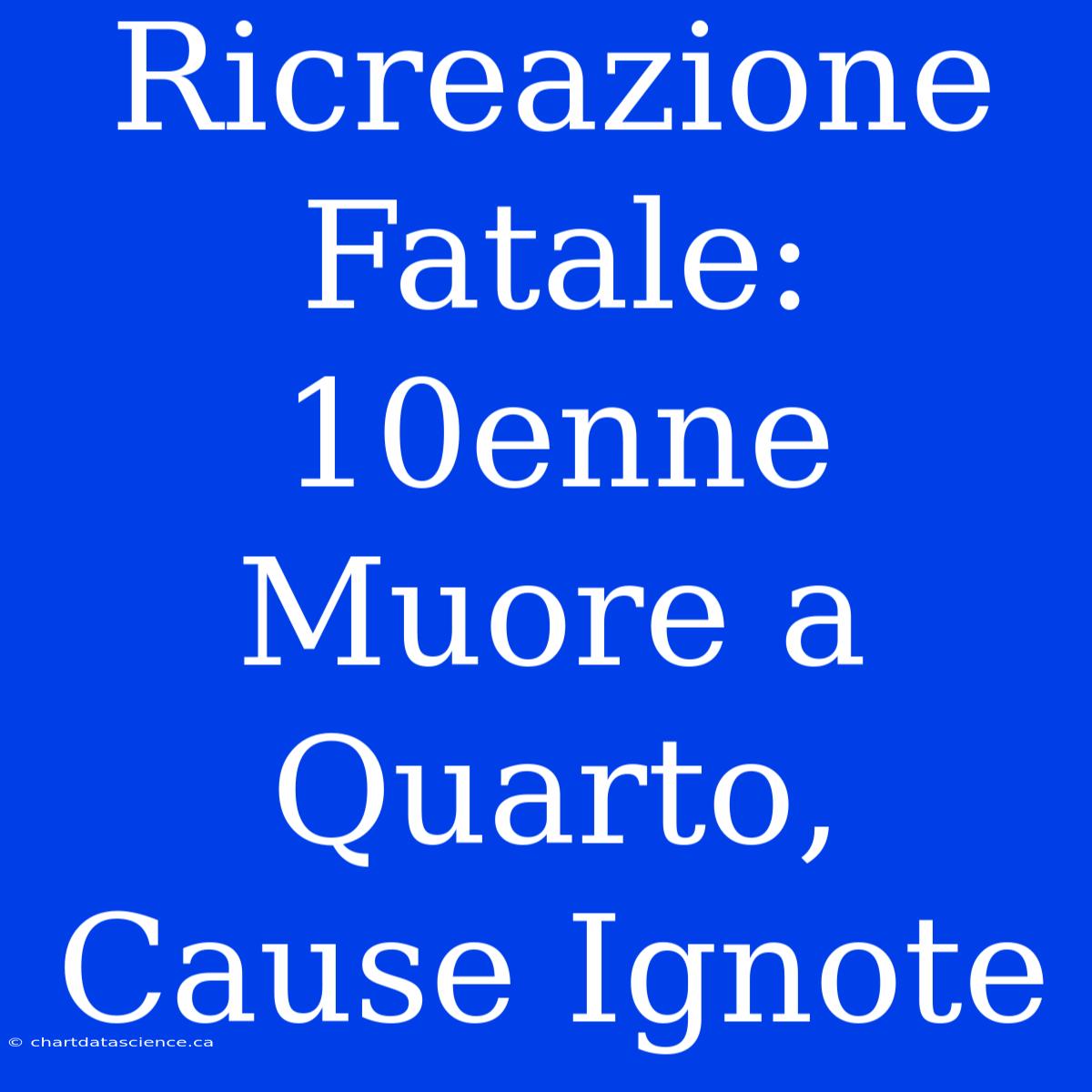 Ricreazione Fatale: 10enne Muore A Quarto, Cause Ignote