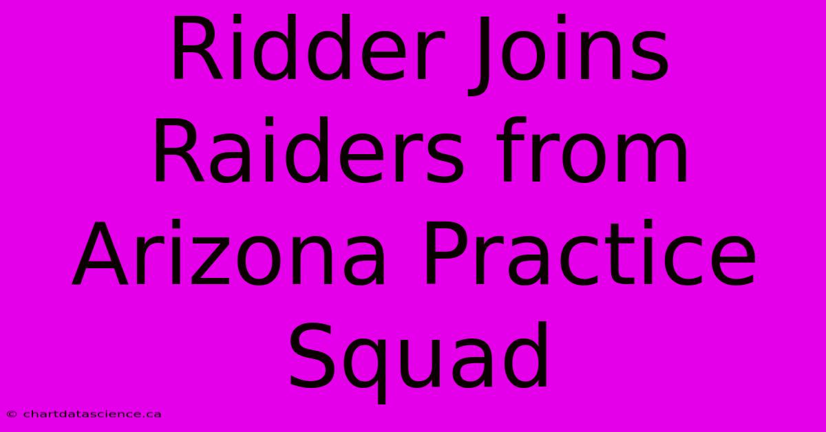 Ridder Joins Raiders From Arizona Practice Squad