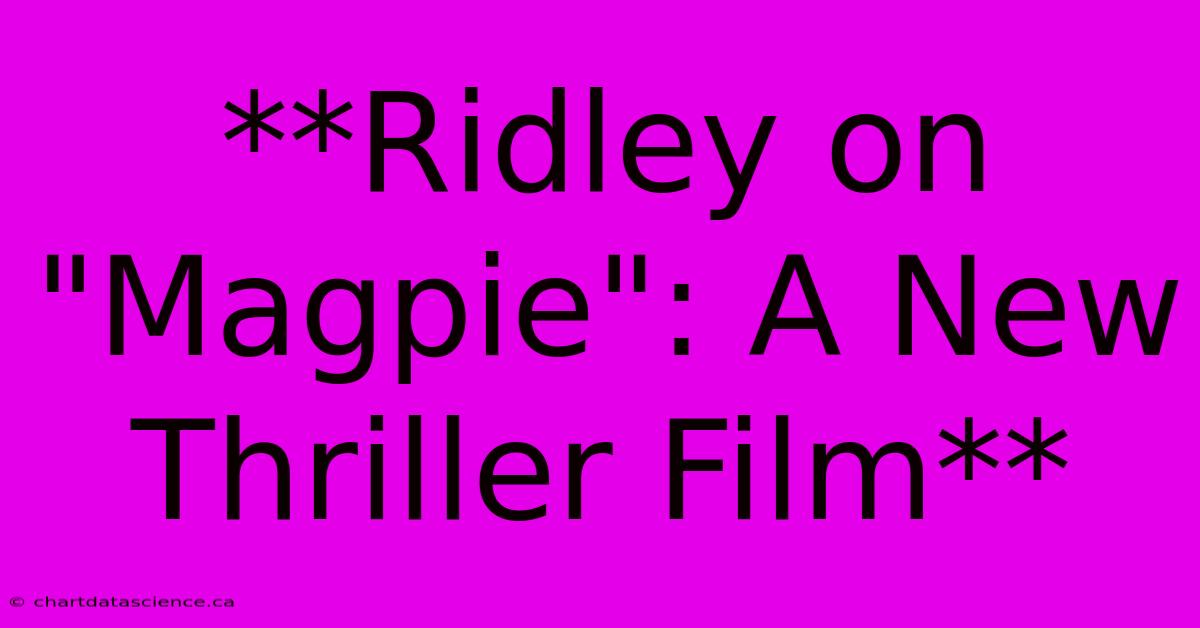 **Ridley On 