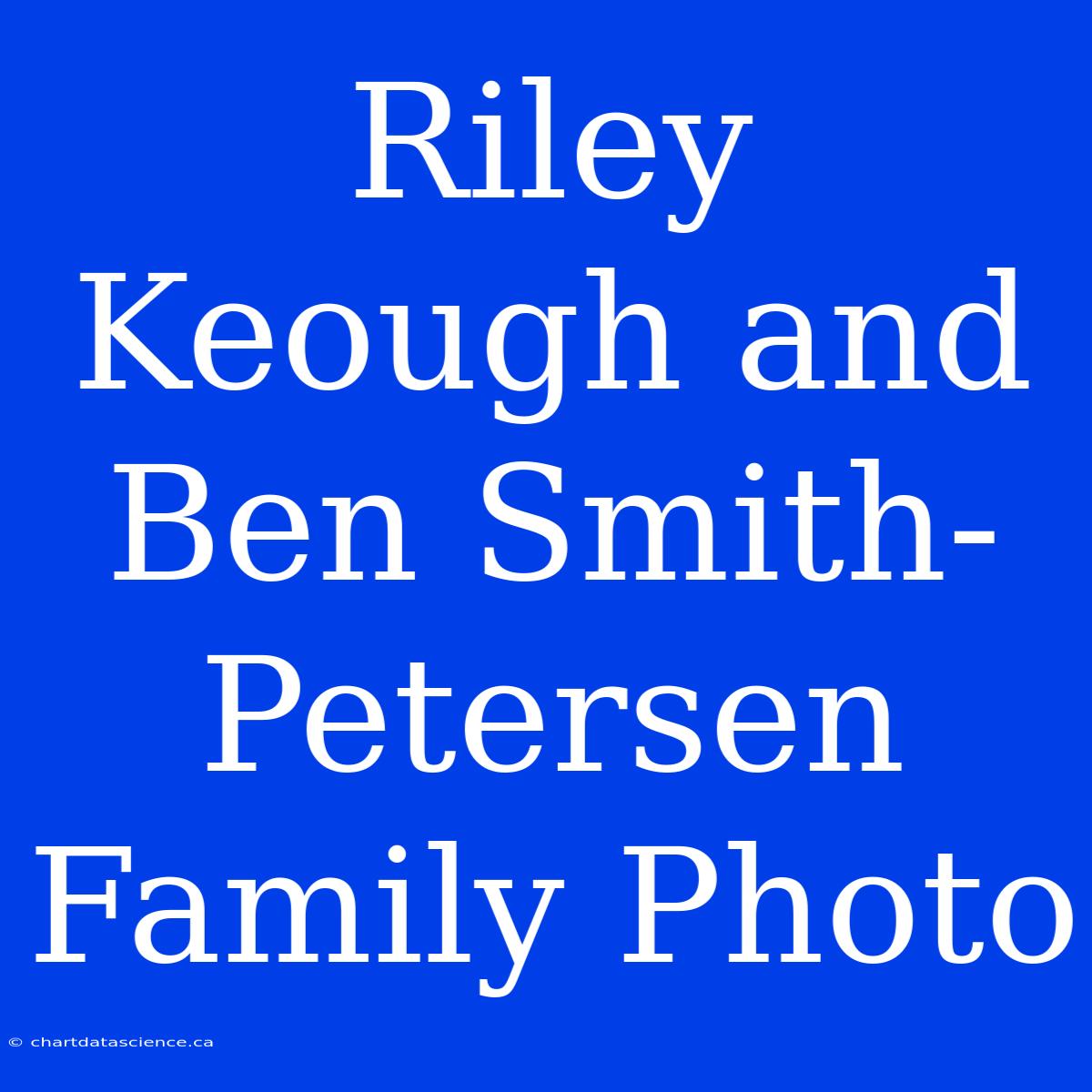 Riley Keough And Ben Smith-Petersen Family Photo