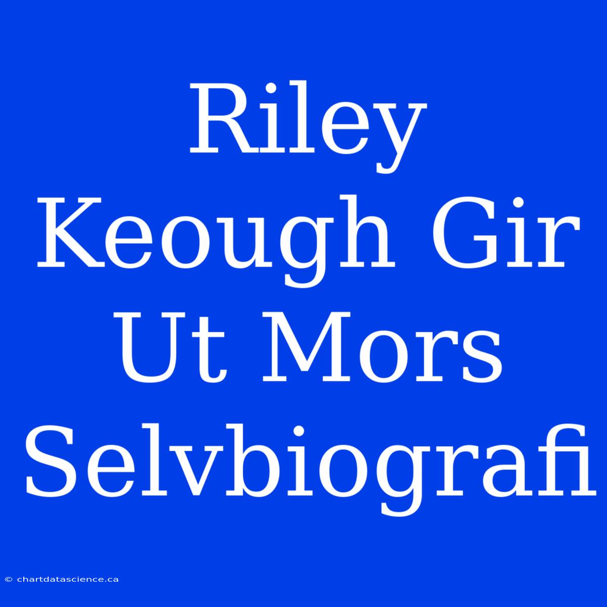 Riley Keough Gir Ut Mors Selvbiografi