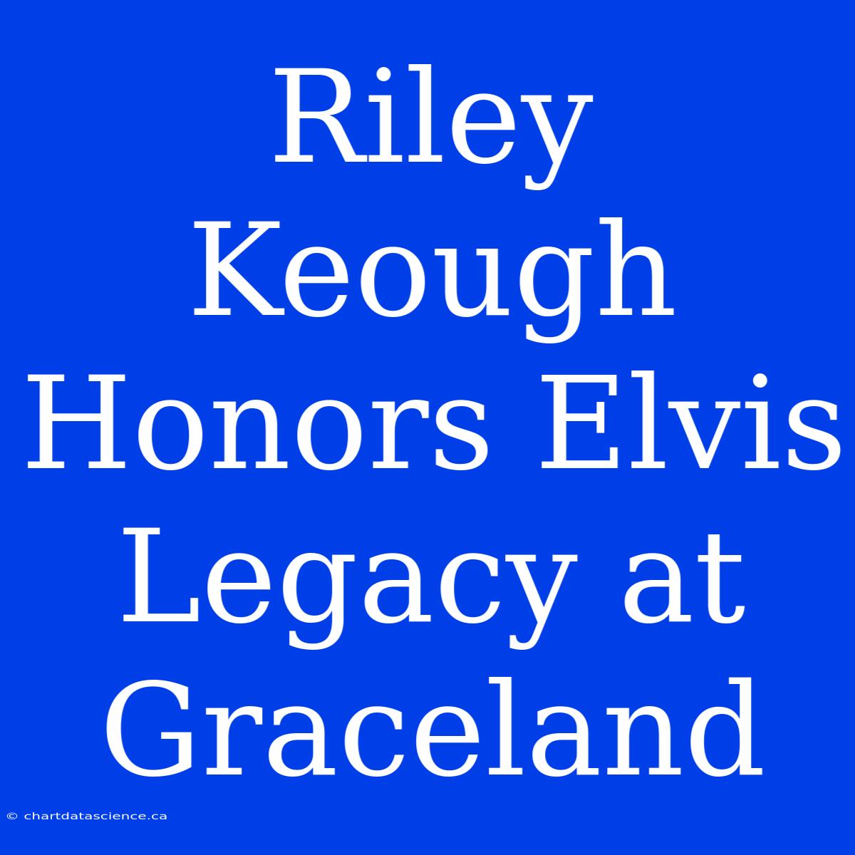 Riley Keough Honors Elvis Legacy At Graceland