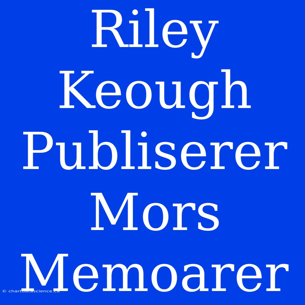 Riley Keough Publiserer Mors Memoarer