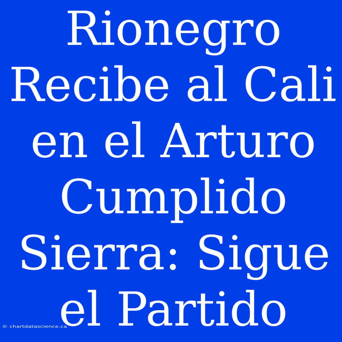 Rionegro Recibe Al Cali En El Arturo Cumplido Sierra: Sigue El Partido