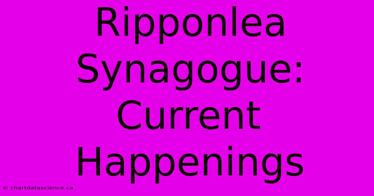 Ripponlea Synagogue: Current Happenings