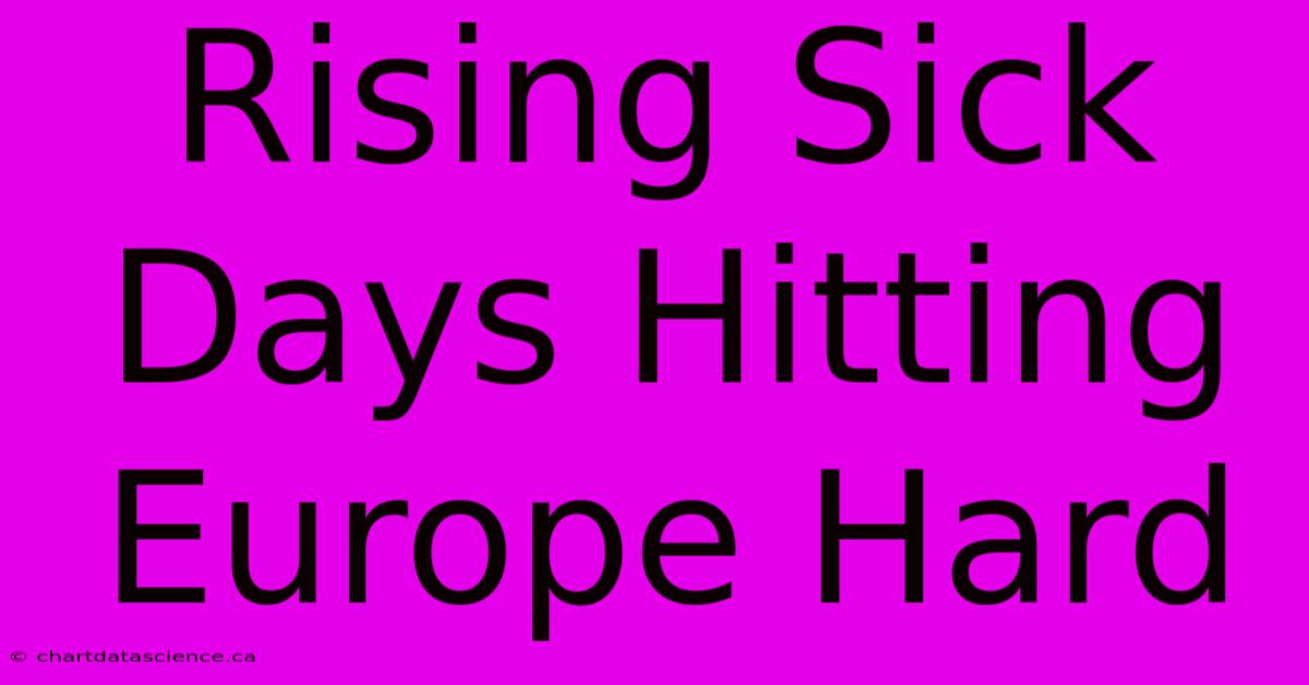 Rising Sick Days Hitting Europe Hard