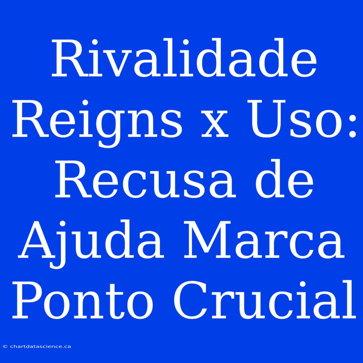 Rivalidade Reigns X Uso: Recusa De Ajuda Marca Ponto Crucial