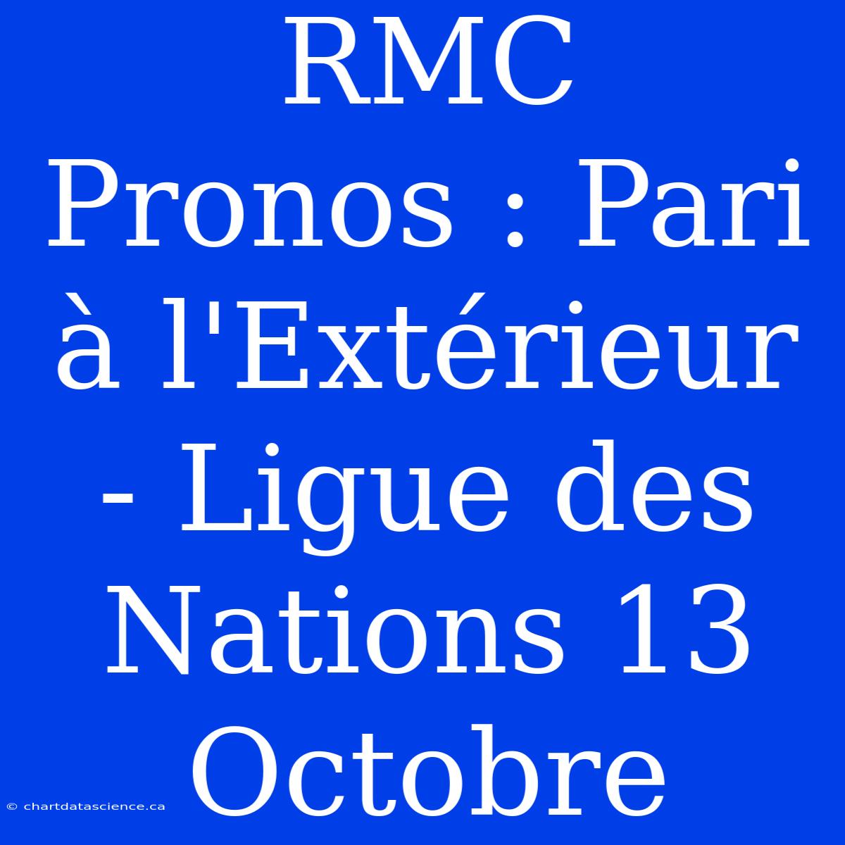 RMC Pronos : Pari À L'Extérieur - Ligue Des Nations 13 Octobre