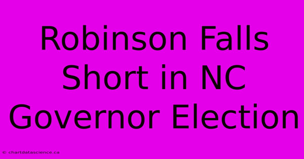 Robinson Falls Short In NC Governor Election