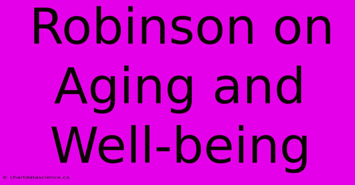 Robinson On Aging And Well-being