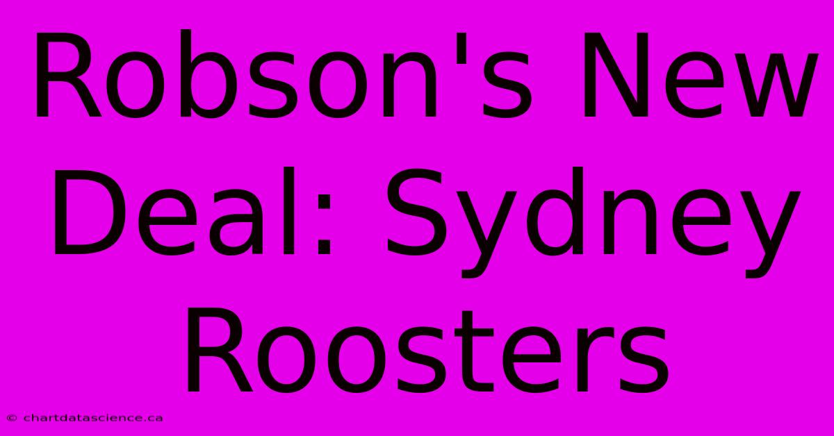 Robson's New Deal: Sydney Roosters