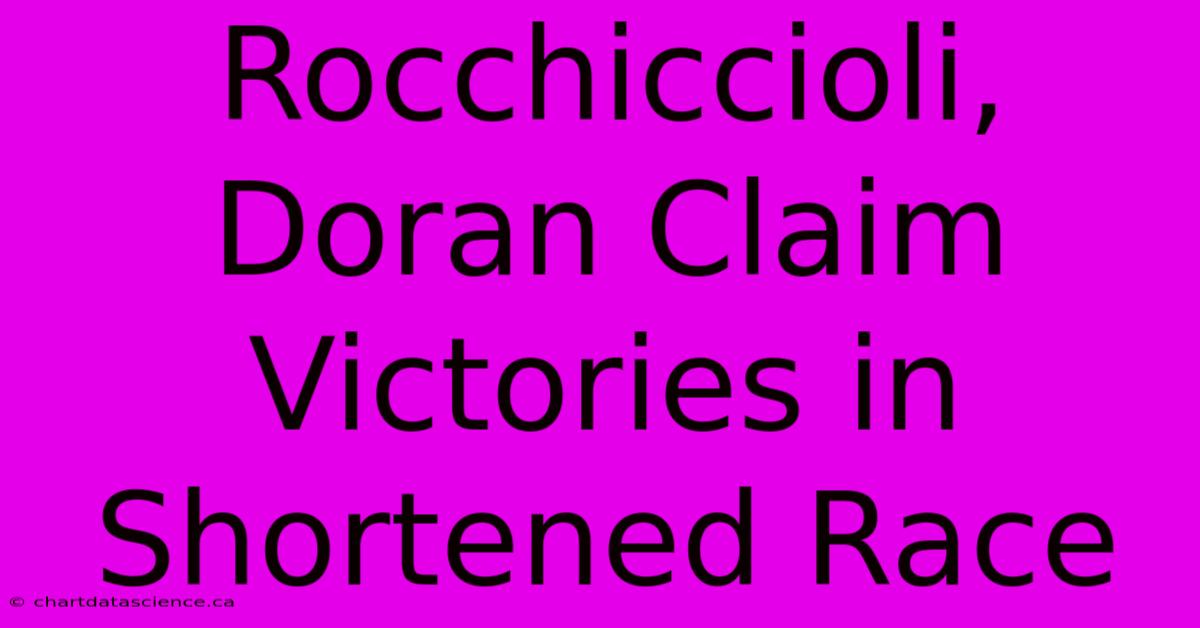 Rocchiccioli, Doran Claim Victories In Shortened Race