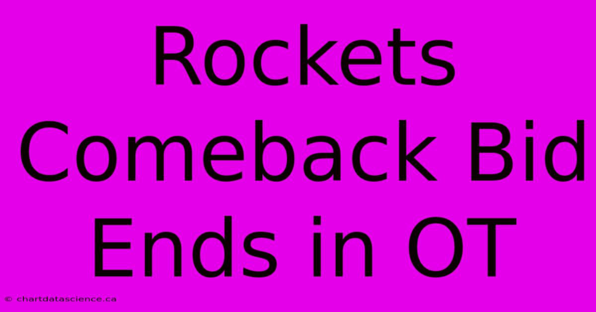 Rockets Comeback Bid Ends In OT