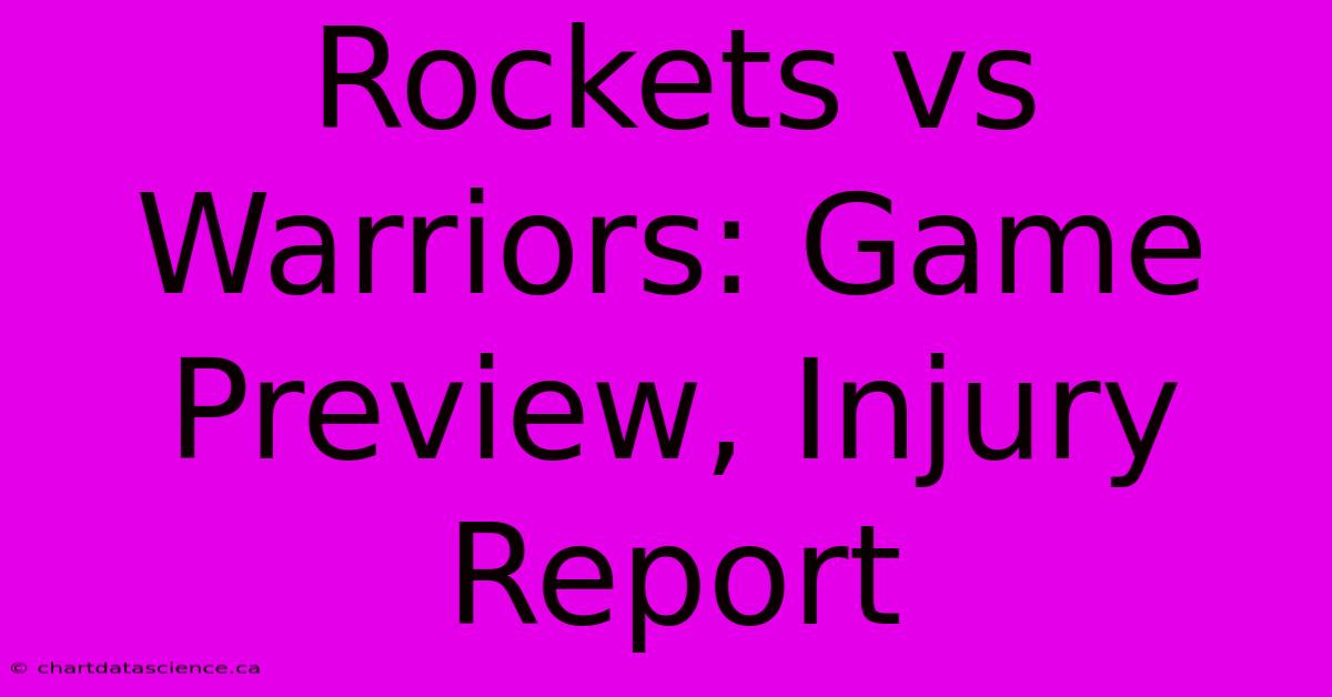 Rockets Vs Warriors: Game Preview, Injury Report