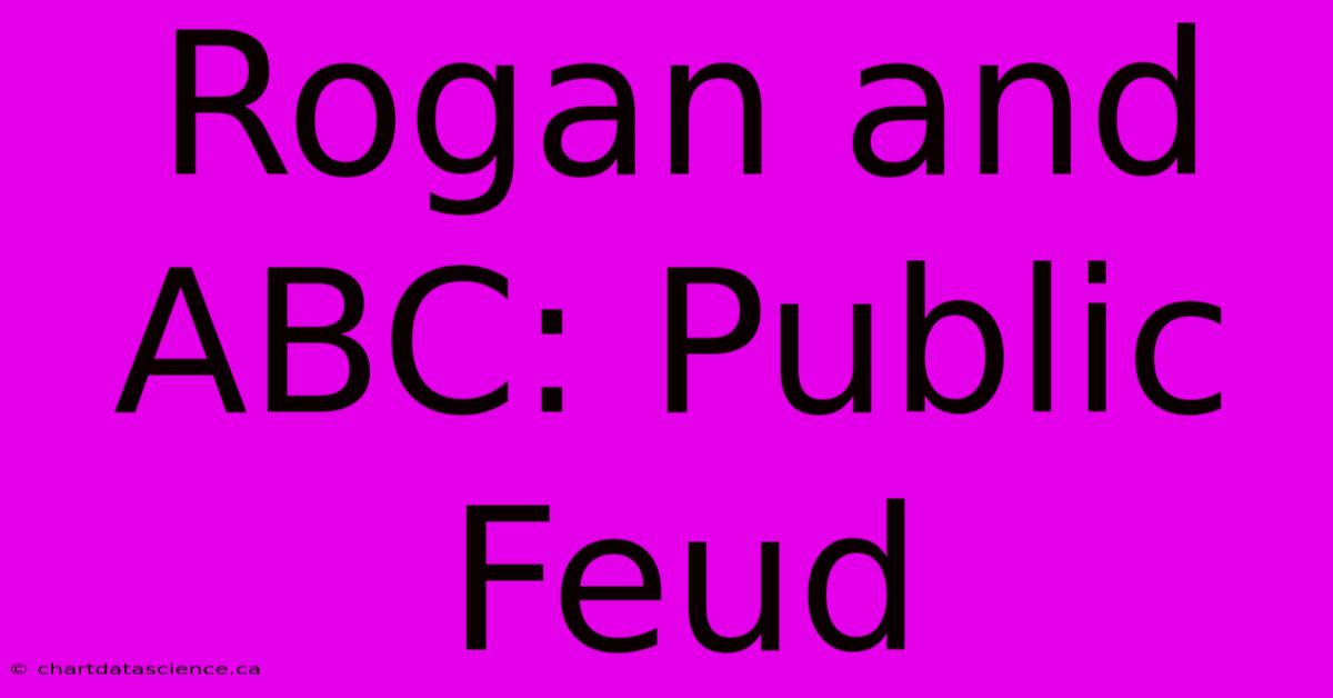 Rogan And ABC: Public Feud