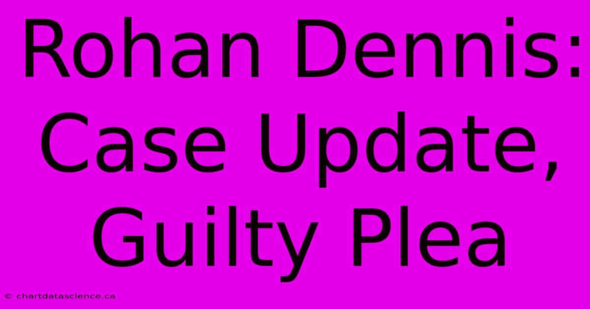 Rohan Dennis: Case Update, Guilty Plea