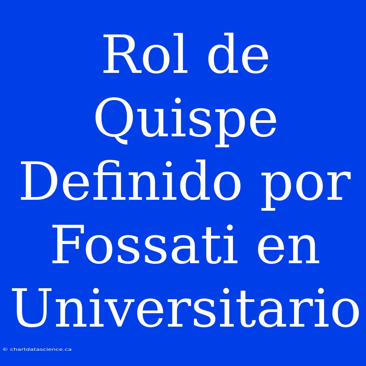 Rol De Quispe Definido Por Fossati En Universitario