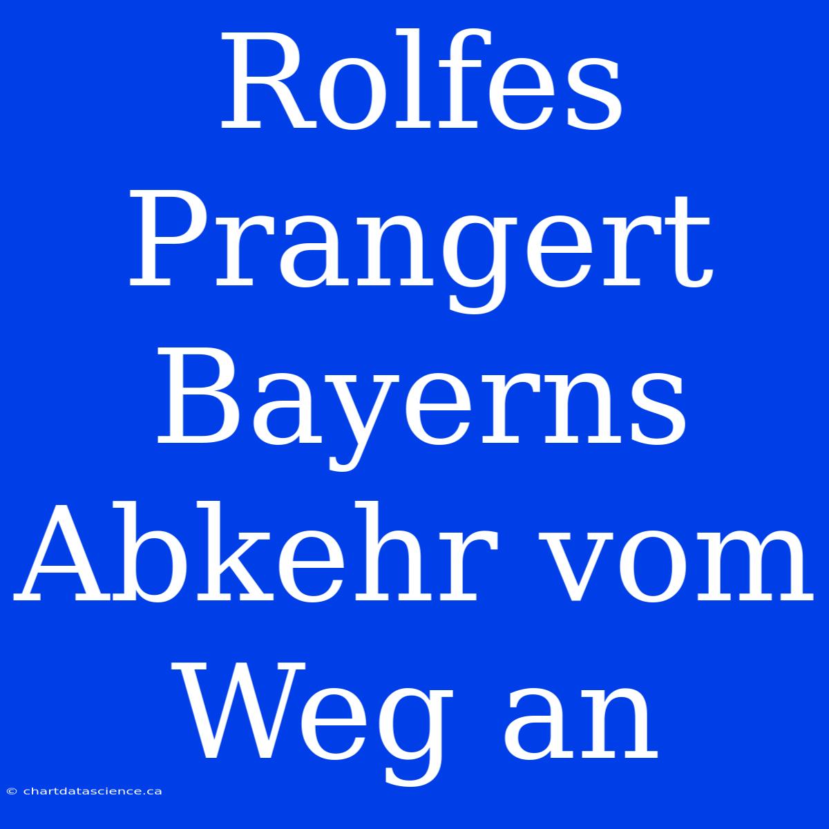 Rolfes Prangert Bayerns Abkehr Vom Weg An