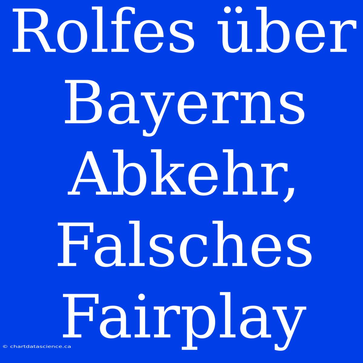 Rolfes Über Bayerns Abkehr, Falsches Fairplay