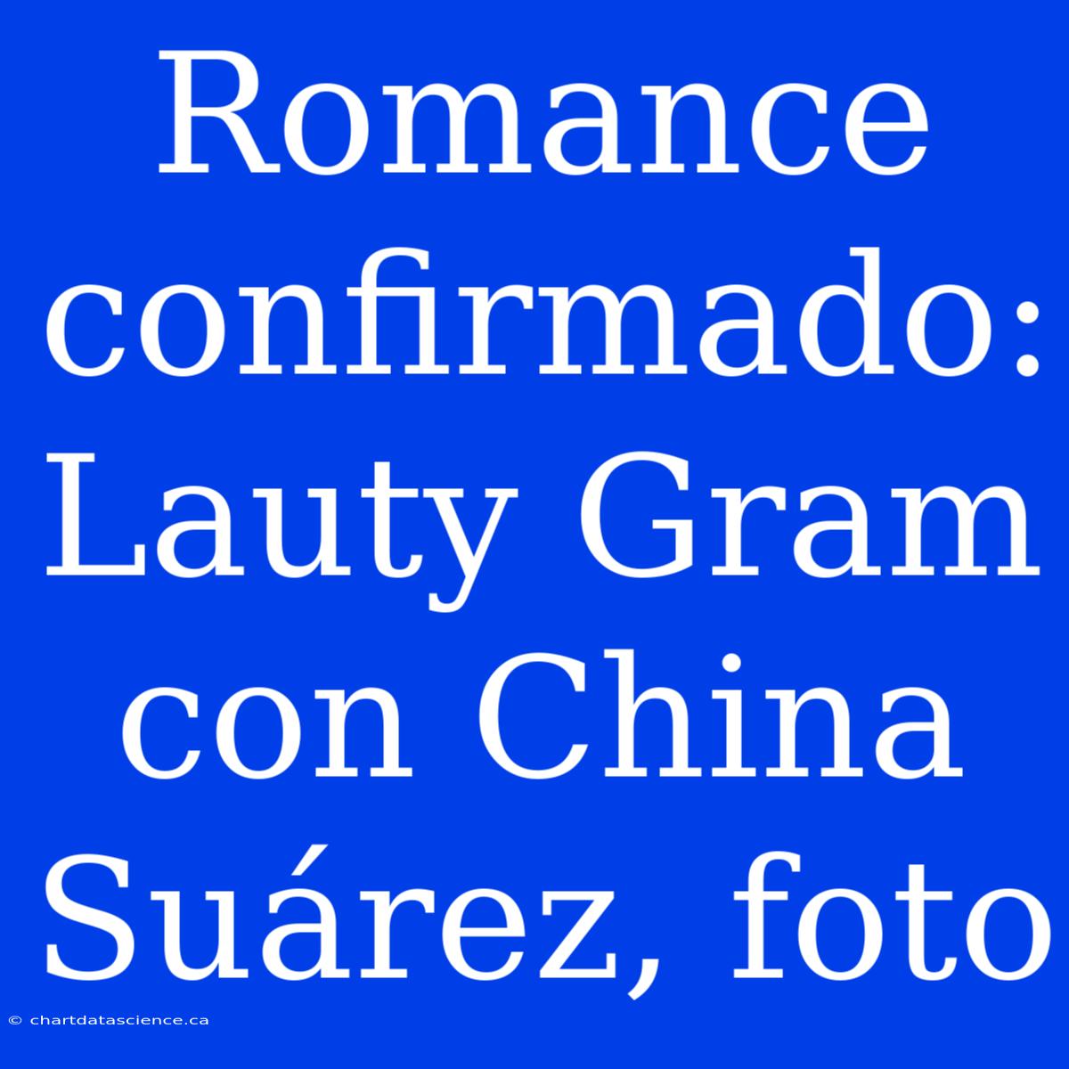 Romance Confirmado: Lauty Gram Con China Suárez, Foto