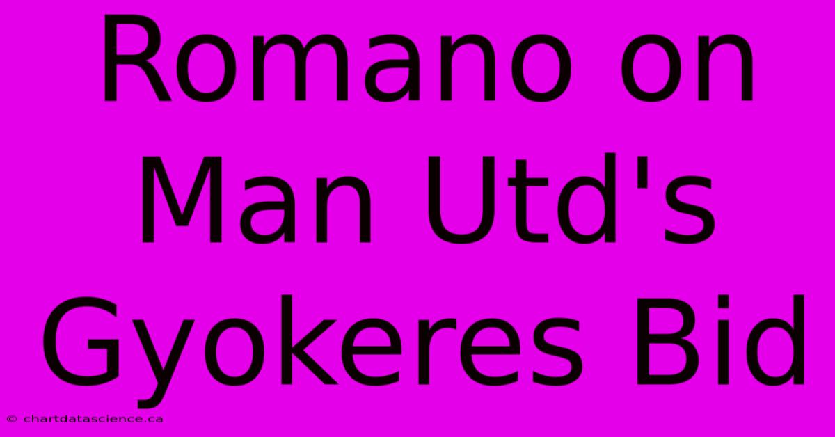 Romano On Man Utd's Gyokeres Bid