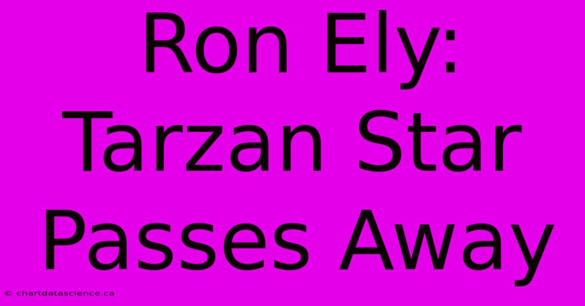 Ron Ely: Tarzan Star Passes Away