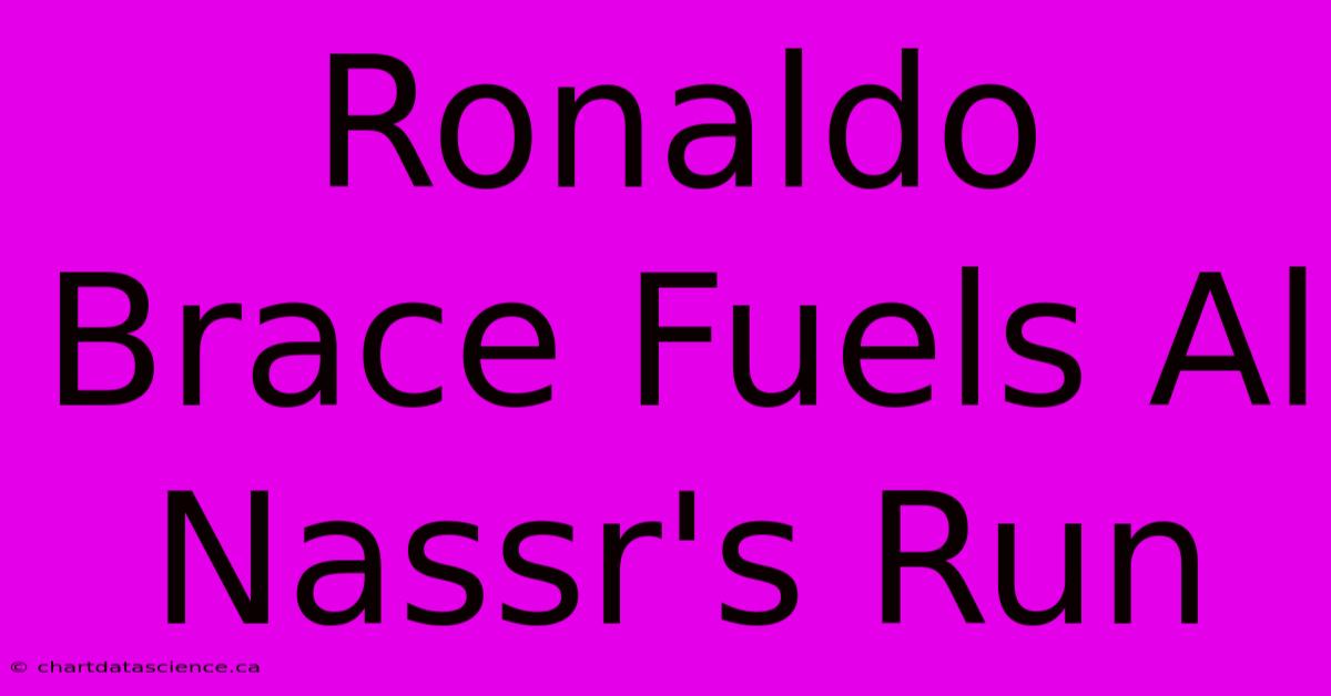 Ronaldo Brace Fuels Al Nassr's Run