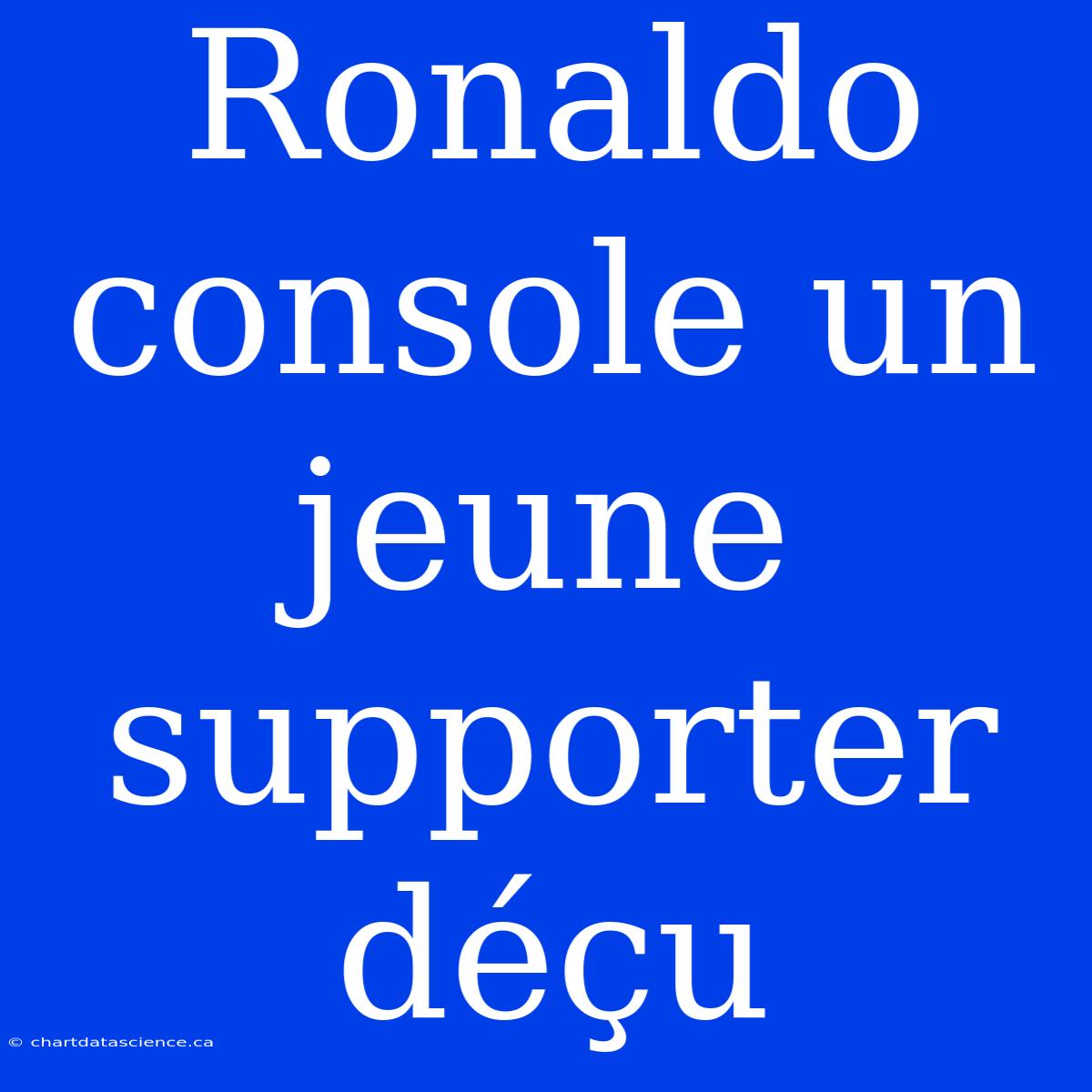 Ronaldo Console Un Jeune Supporter Déçu