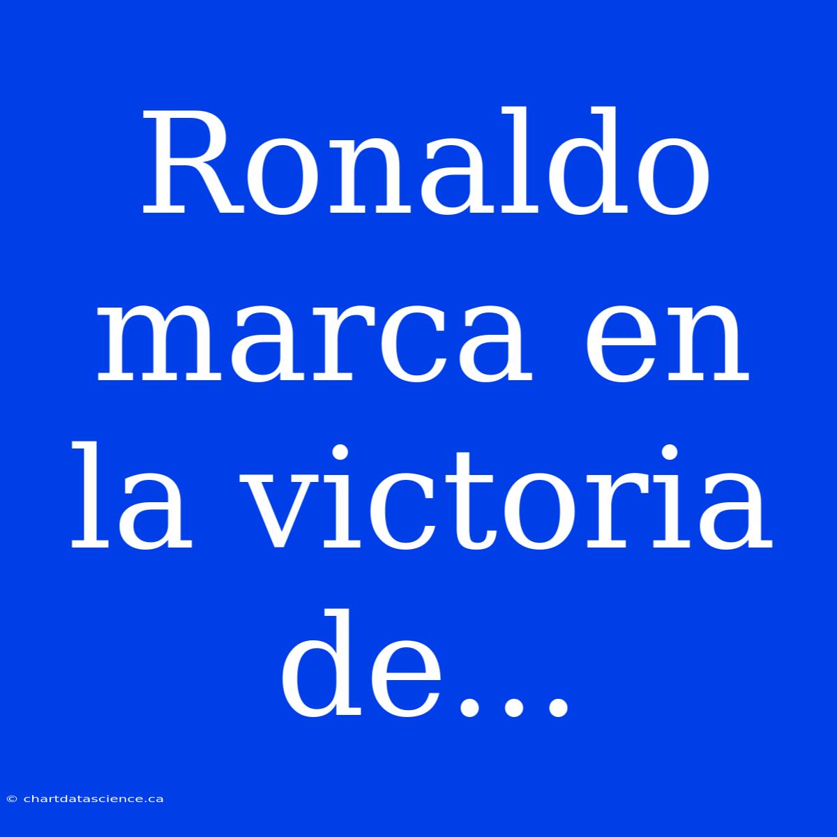 Ronaldo Marca En La Victoria De...