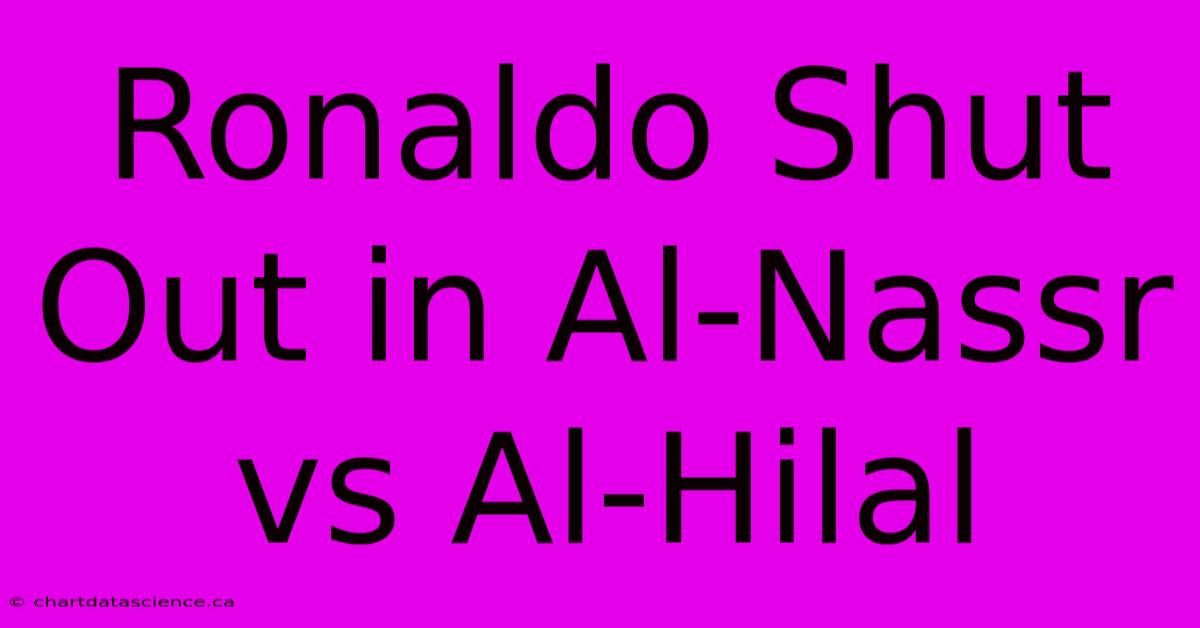 Ronaldo Shut Out In Al-Nassr Vs Al-Hilal