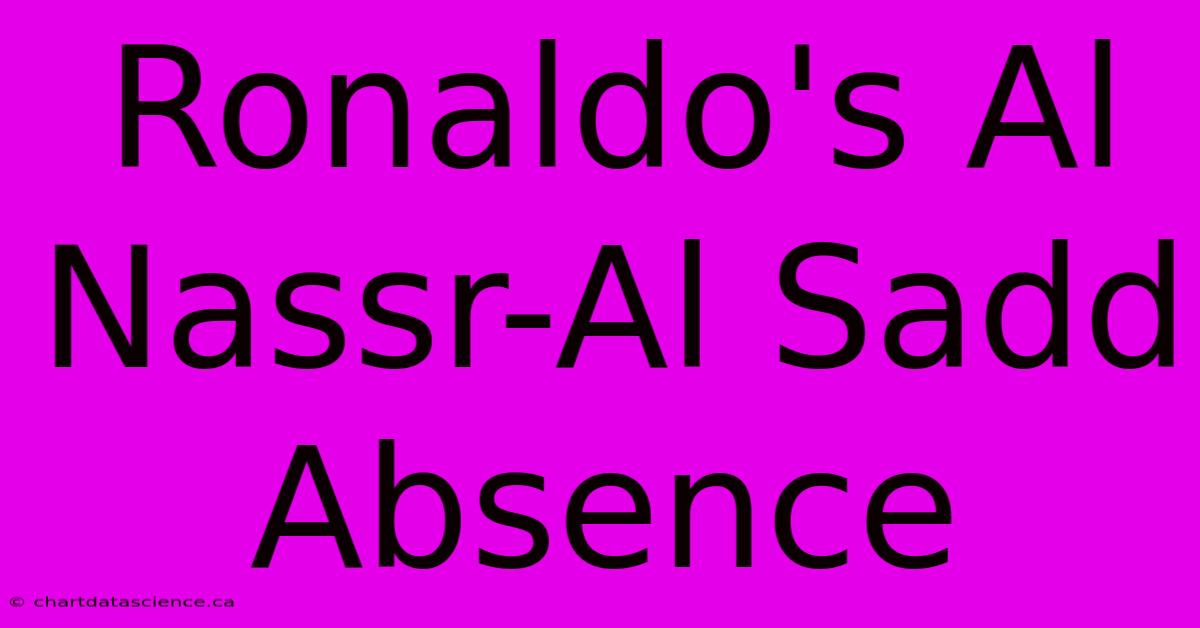 Ronaldo's Al Nassr-Al Sadd Absence