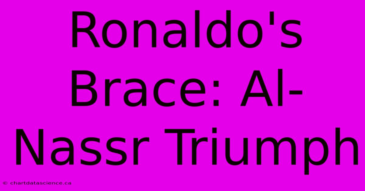 Ronaldo's Brace: Al-Nassr Triumph