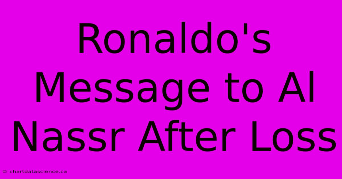 Ronaldo's Message To Al Nassr After Loss