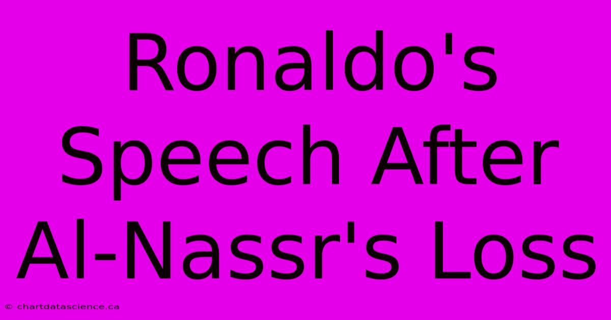 Ronaldo's Speech After Al-Nassr's Loss