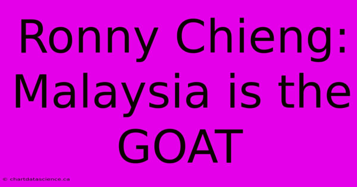 Ronny Chieng: Malaysia Is The GOAT