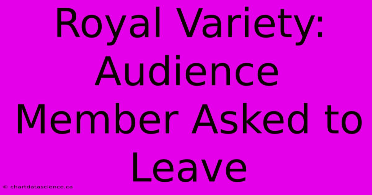 Royal Variety: Audience Member Asked To Leave