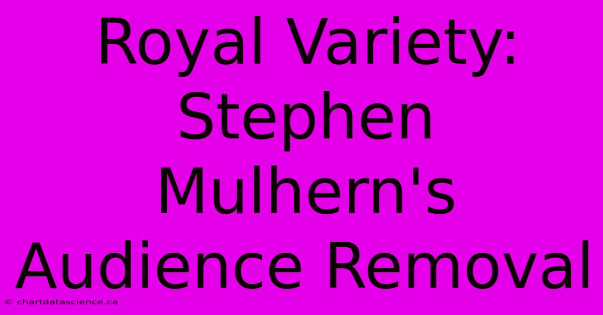 Royal Variety: Stephen Mulhern's Audience Removal