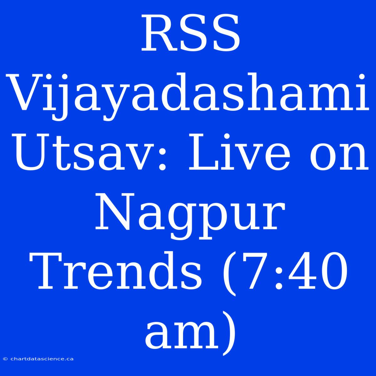 RSS Vijayadashami Utsav: Live On Nagpur Trends (7:40 Am)