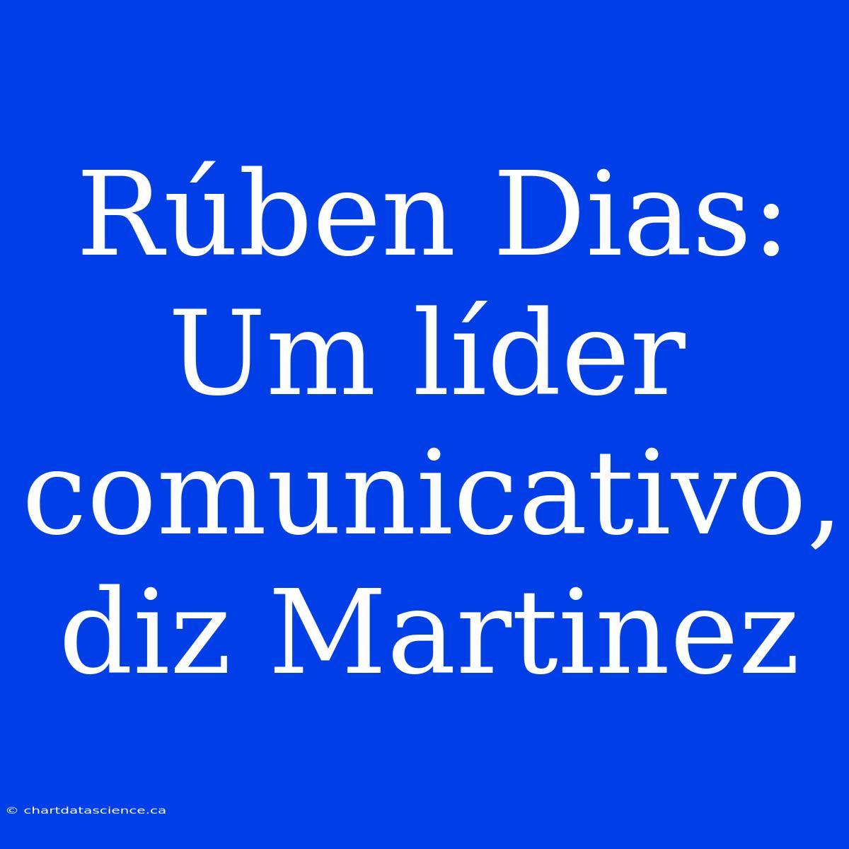 Rúben Dias: Um Líder Comunicativo, Diz Martinez