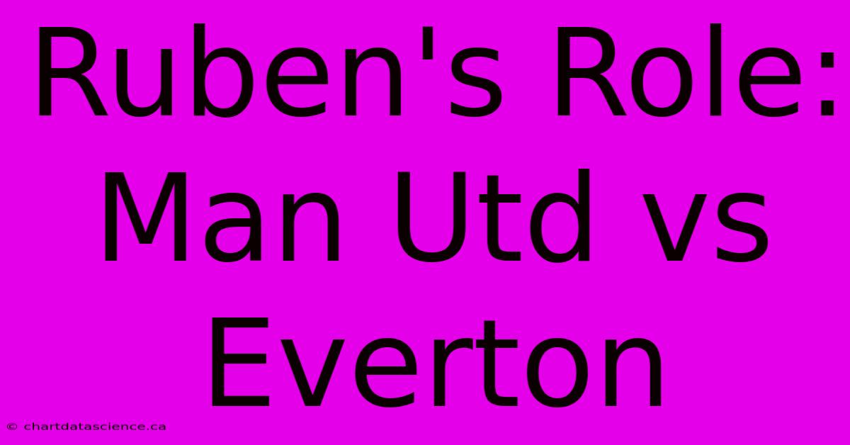 Ruben's Role: Man Utd Vs Everton