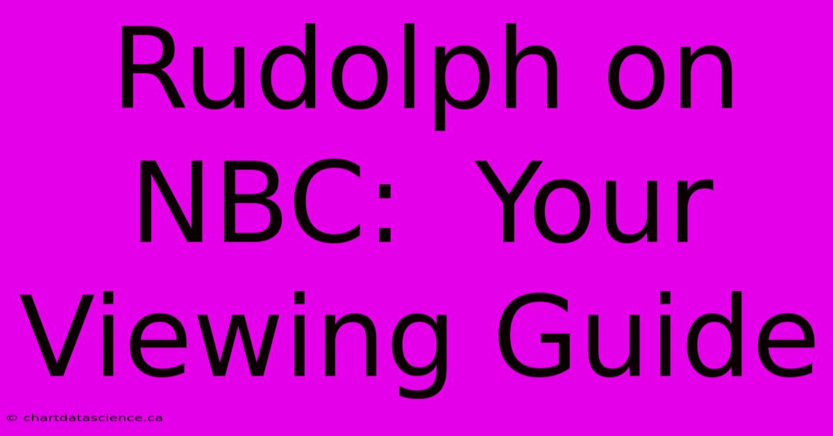 Rudolph On NBC:  Your Viewing Guide